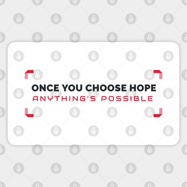 Once You Chose Hope Anything's Possible Magnet by Inspire & Motivate